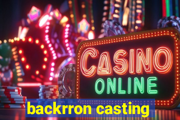 backrron casting